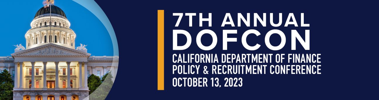 7th Annual DOFCON - California Department of Finance Policy & Recruitment Conference